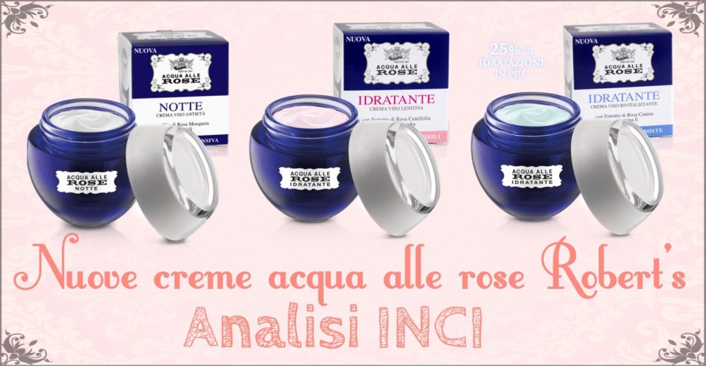 Nuova crema Acqua alle Rose Robert's - inci e opinione - ILoveRemunni