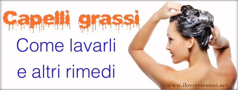 Capelli-grassi-come-lavarli-rimedi