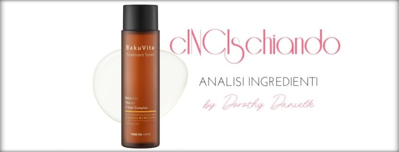 THANK YOU FARMER BakuVita treatment Toner cincischiando opinioni recensioni invi ingredienti cosmetici